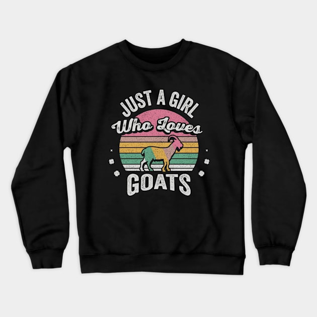 Just A Girl Who Loves Goats Funny Goat Farm Animal Lover Crewneck Sweatshirt by SomeRays